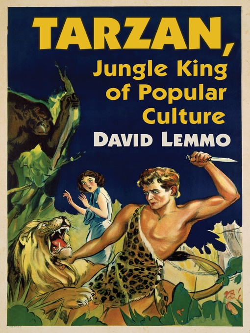 Title details for Tarzan, Jungle King of Popular Culture by David Lemmo - Available